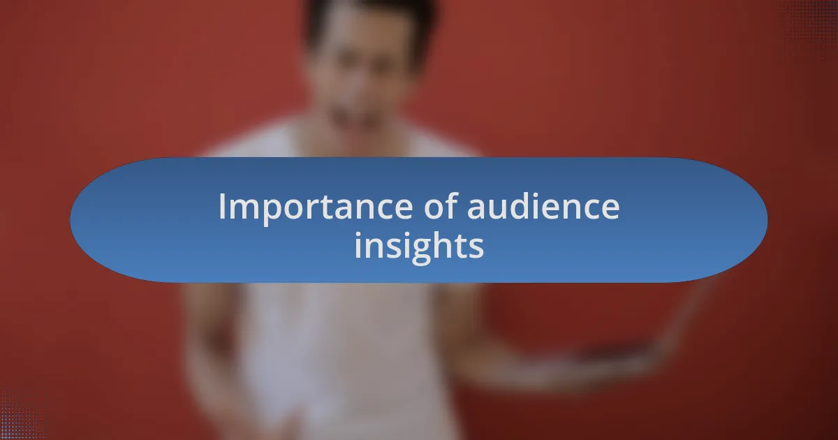 Importance of audience insights