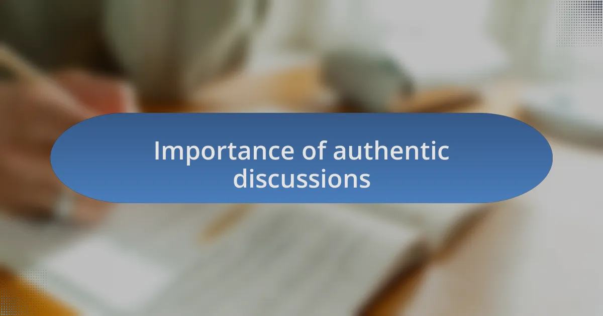 Importance of authentic discussions