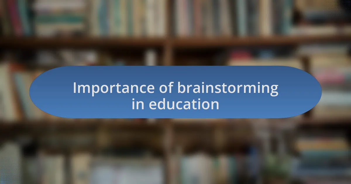 Importance of brainstorming in education