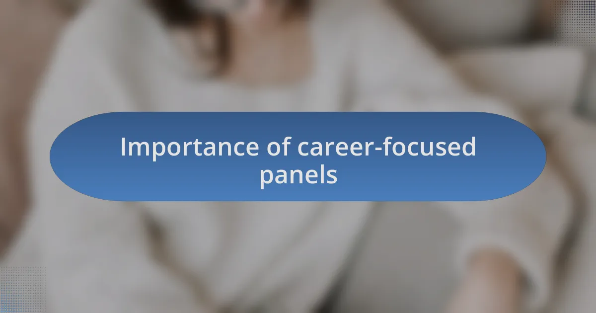 Importance of career-focused panels