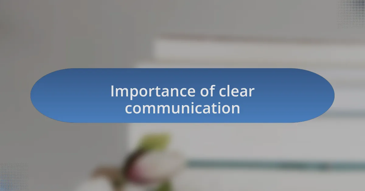 Importance of clear communication