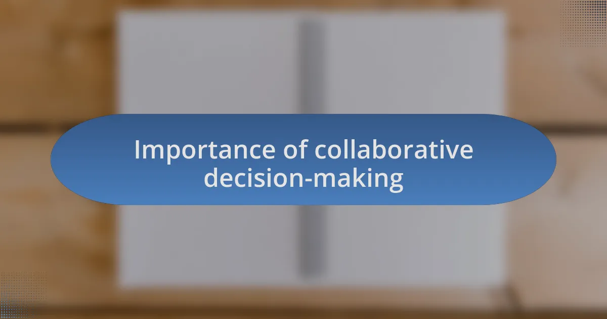 Importance of collaborative decision-making