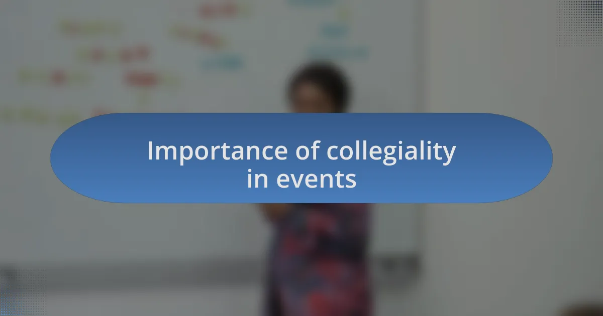 Importance of collegiality in events