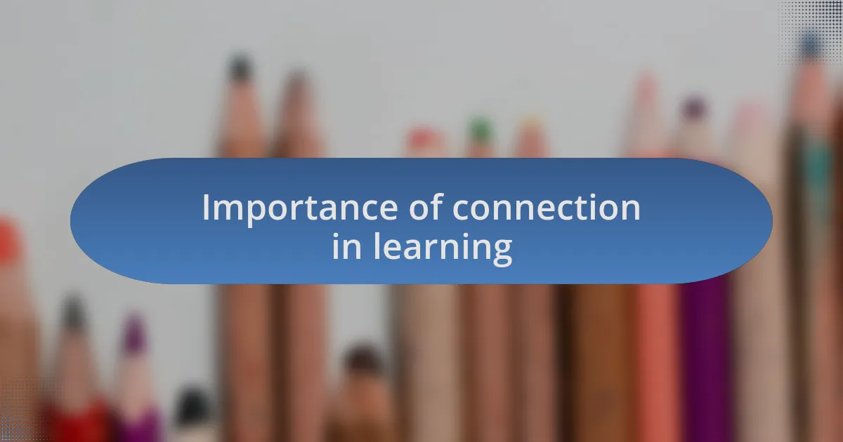 Importance of connection in learning