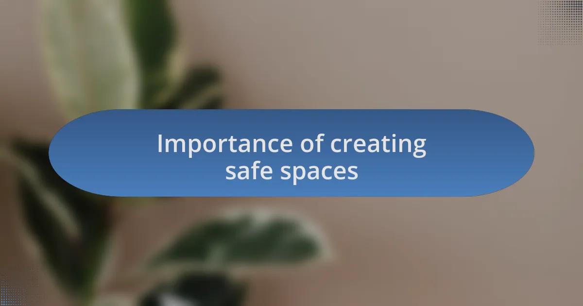 Importance of creating safe spaces