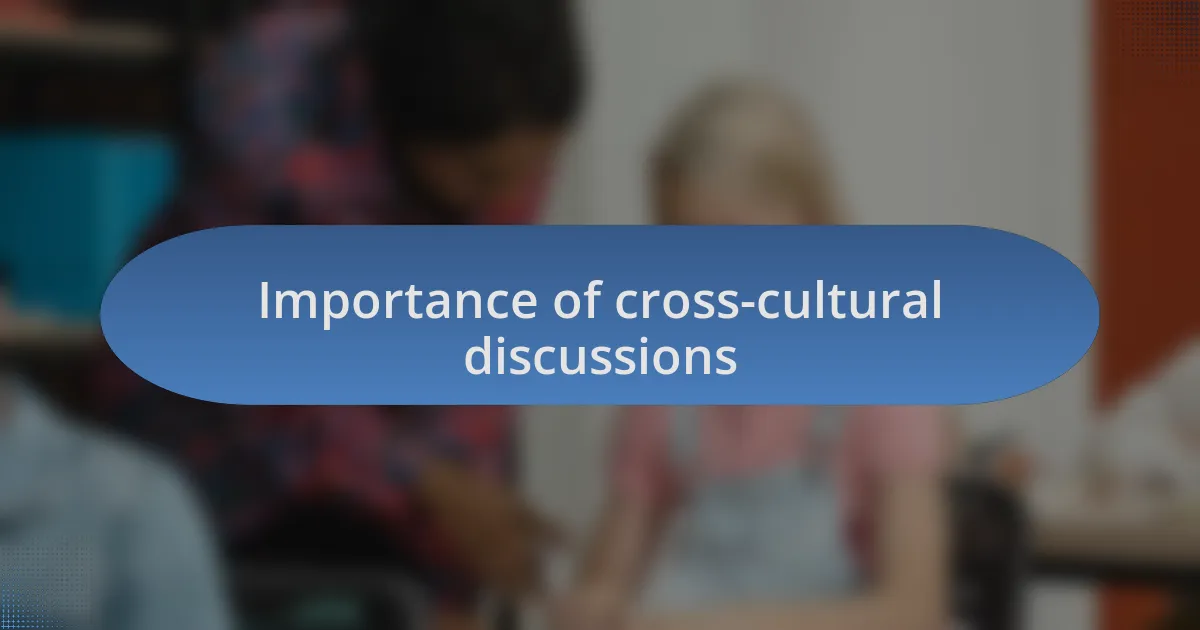 Importance of cross-cultural discussions