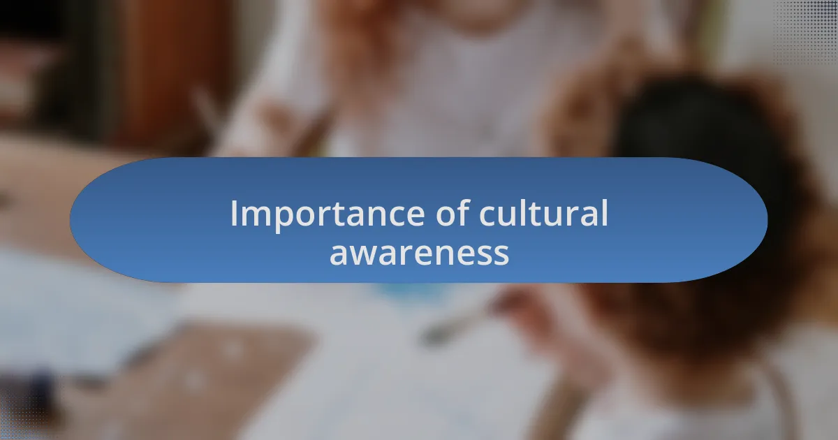 Importance of cultural awareness