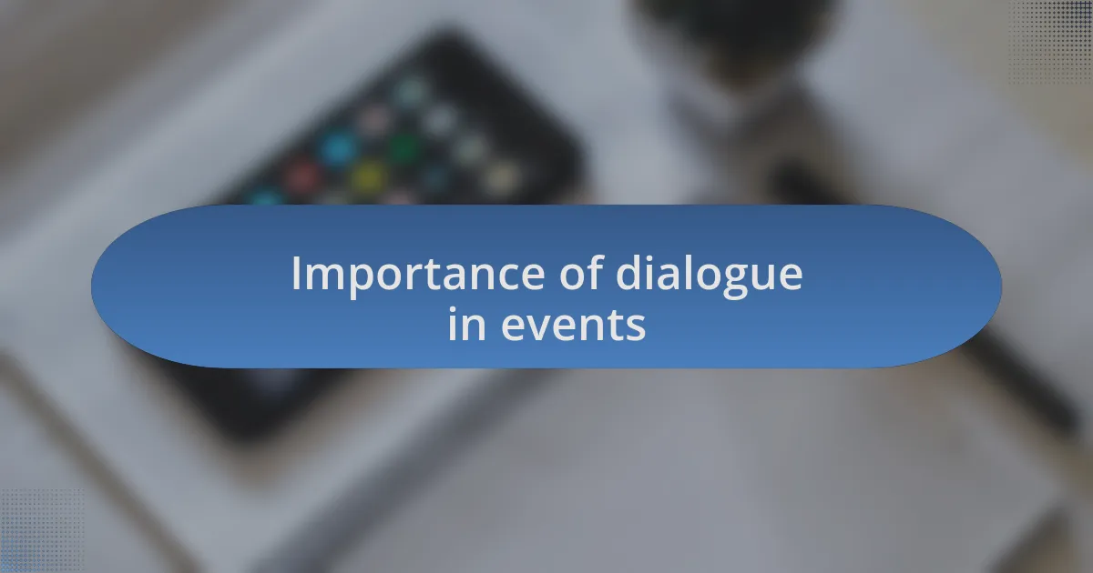Importance of dialogue in events