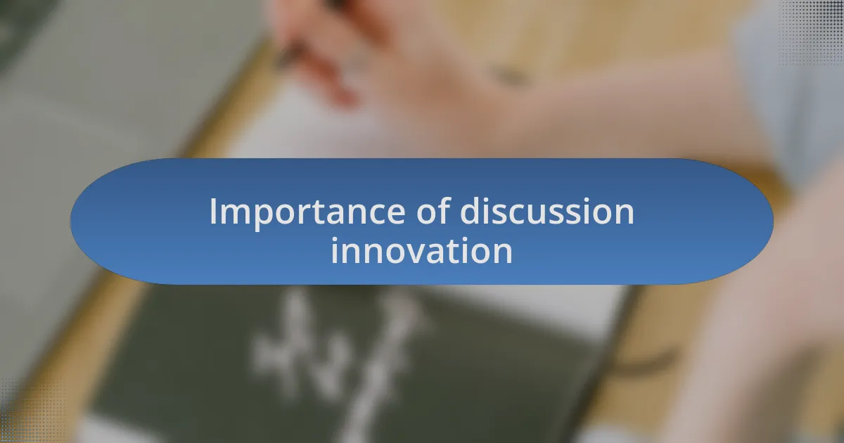 Importance of discussion innovation