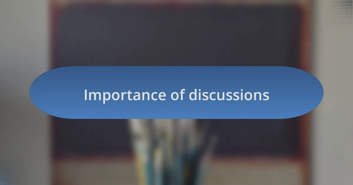 Importance of discussions
