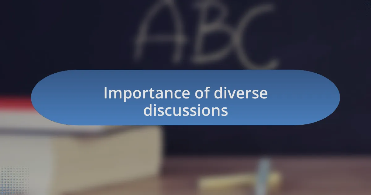 Importance of diverse discussions