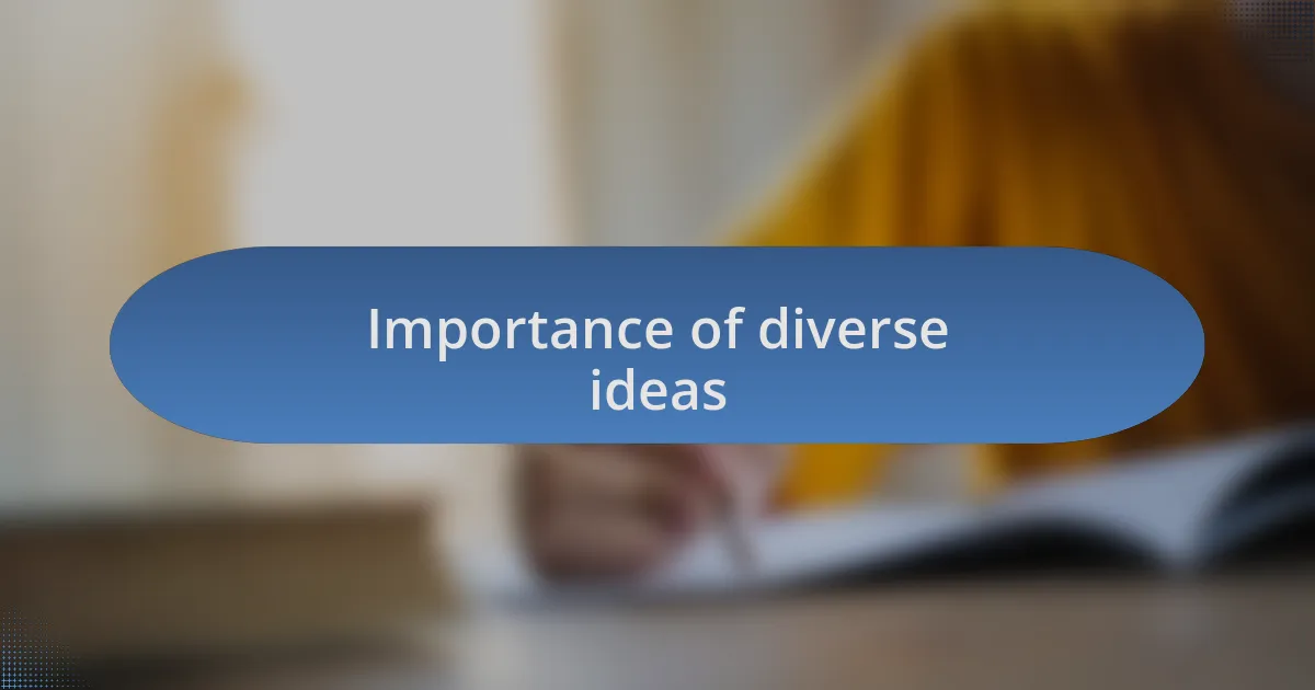 Importance of diverse ideas
