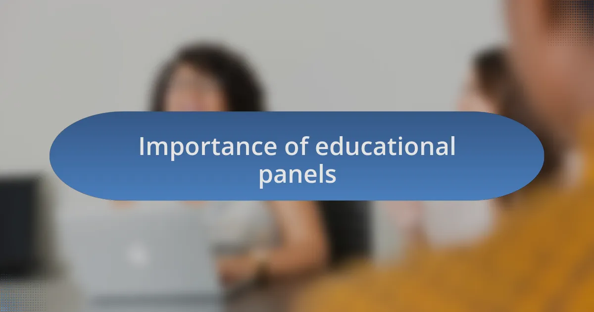 Importance of educational panels
