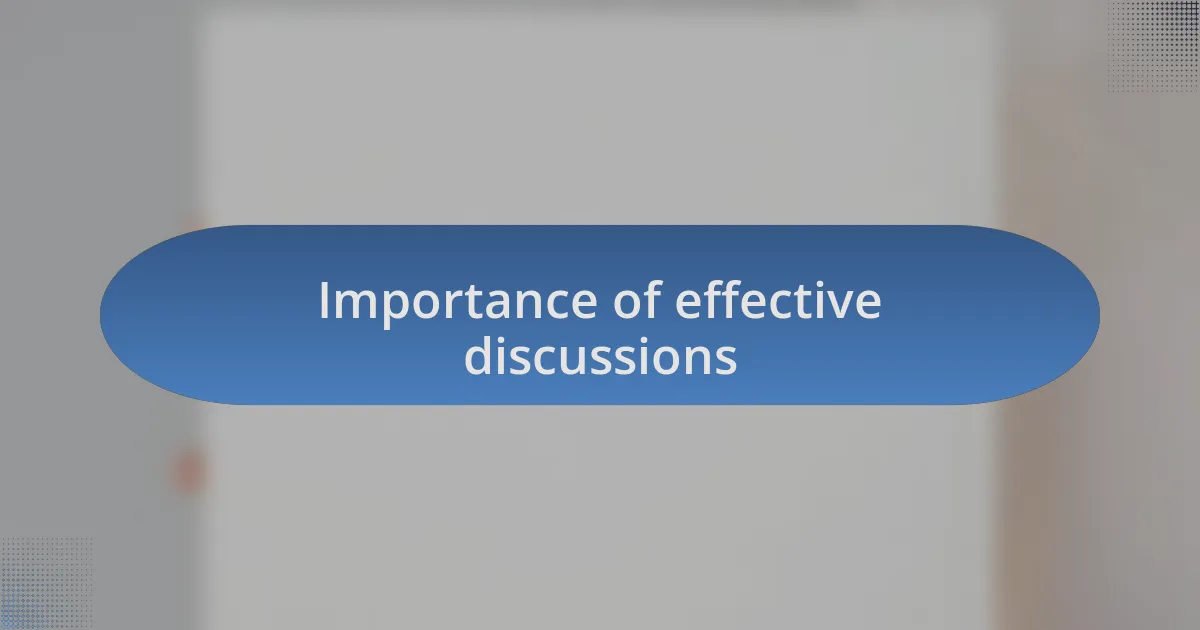 Importance of effective discussions