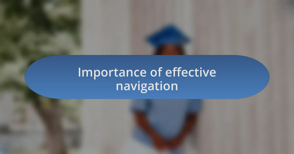 Importance of effective navigation