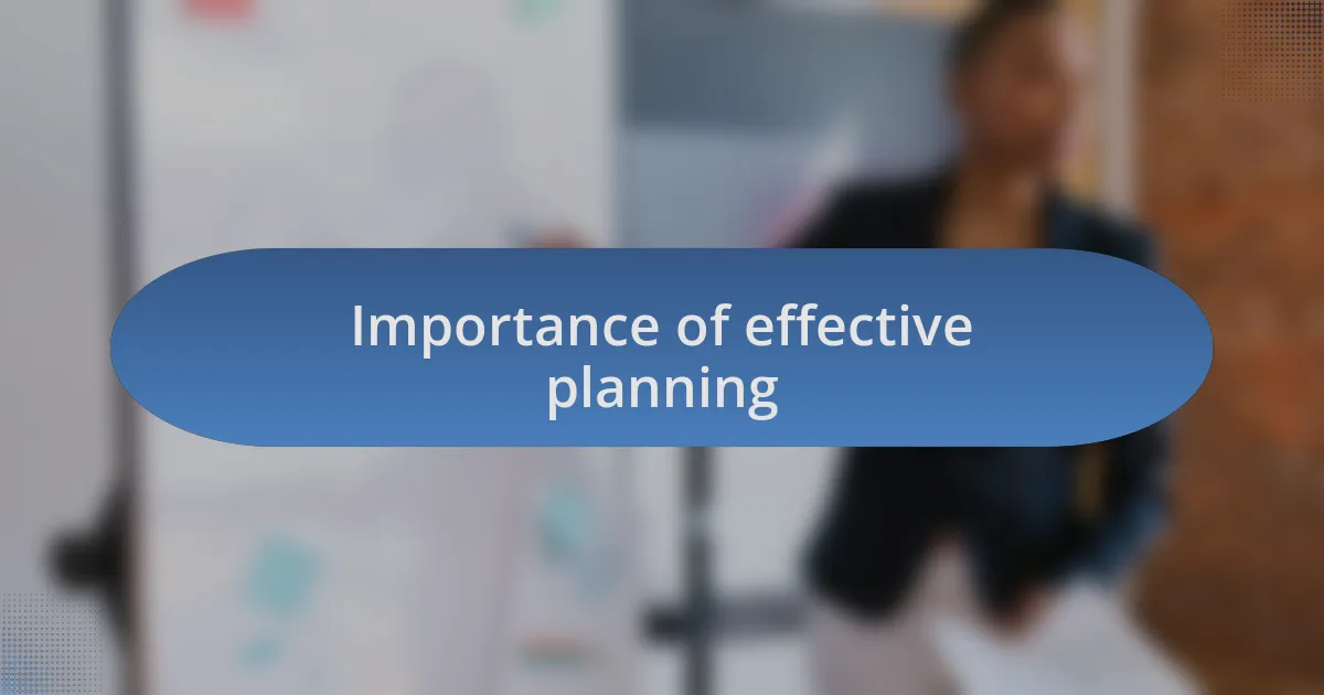 Importance of effective planning