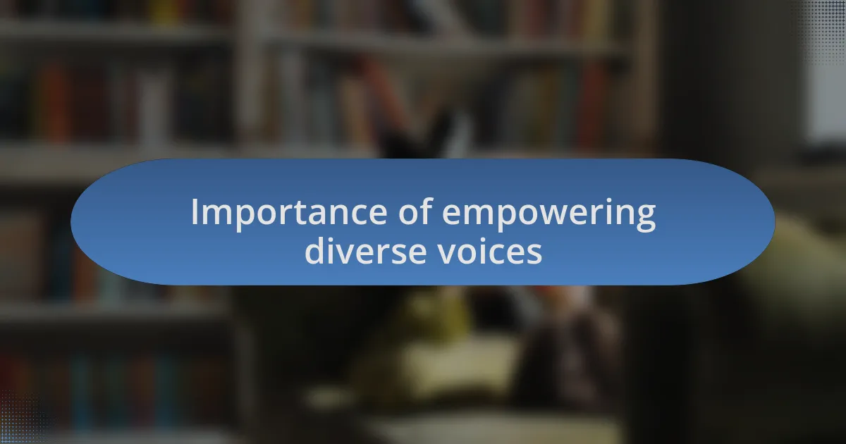 Importance of empowering diverse voices