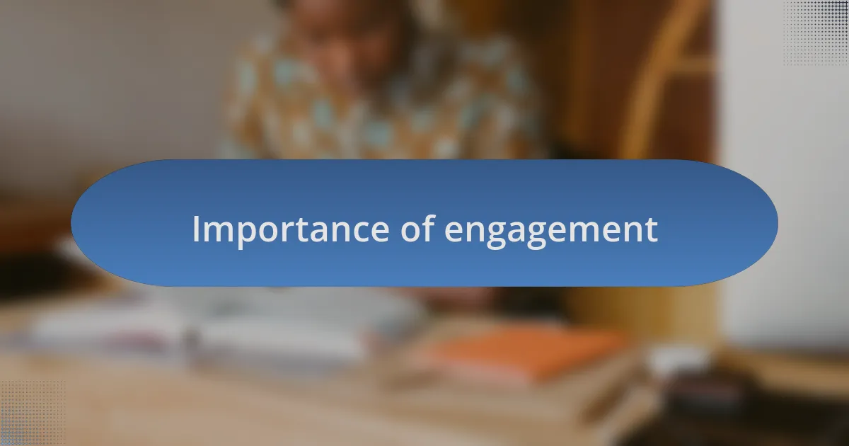 Importance of engagement