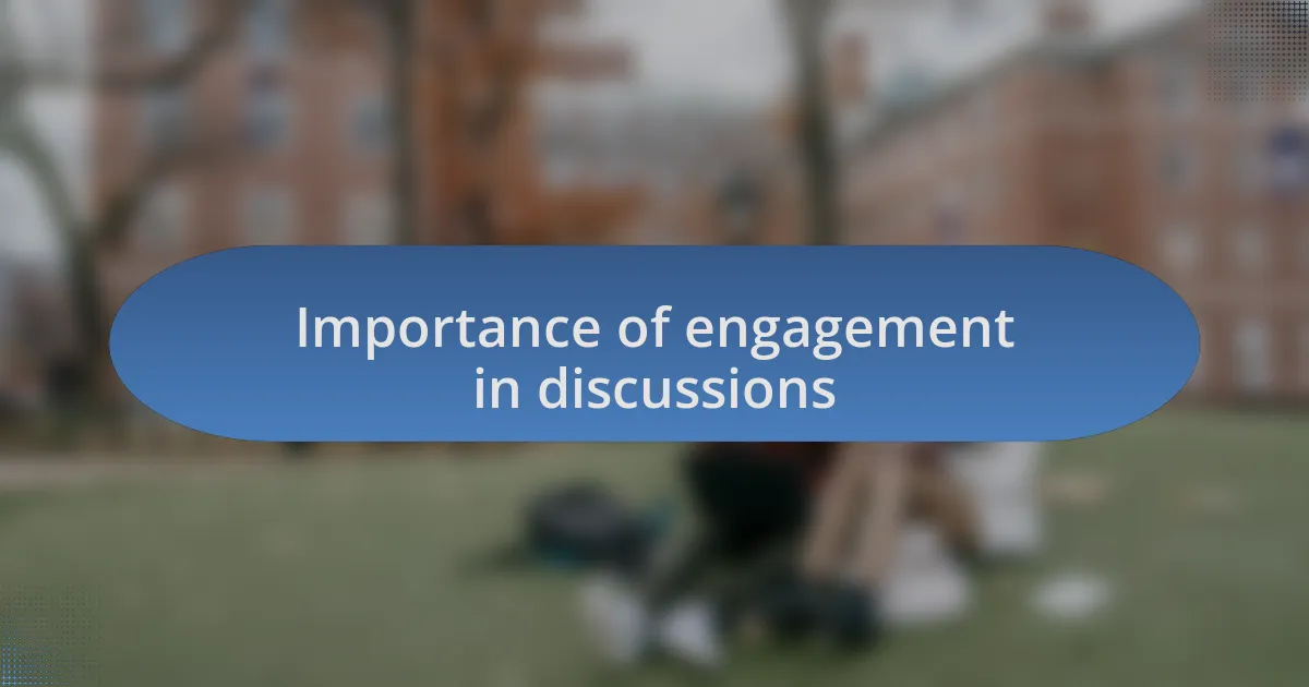 Importance of engagement in discussions