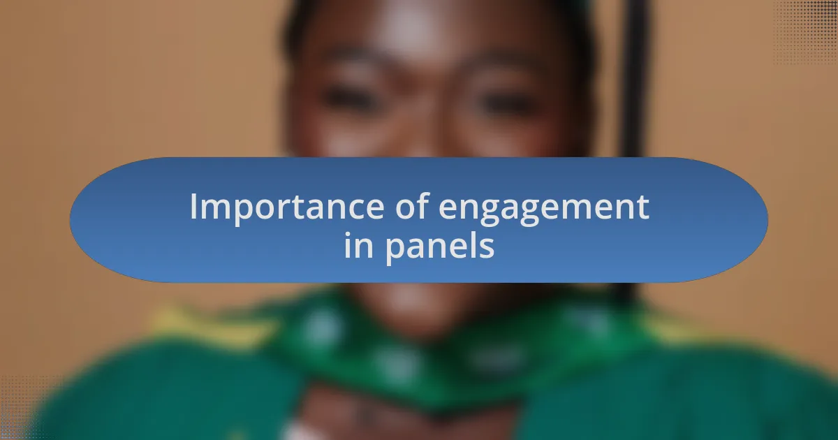 Importance of engagement in panels
