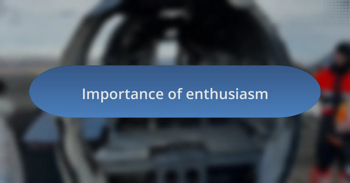 Importance of enthusiasm