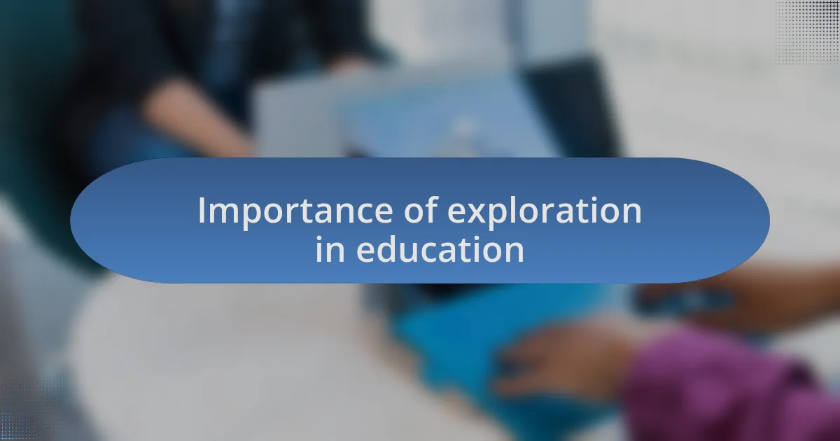 Importance of exploration in education