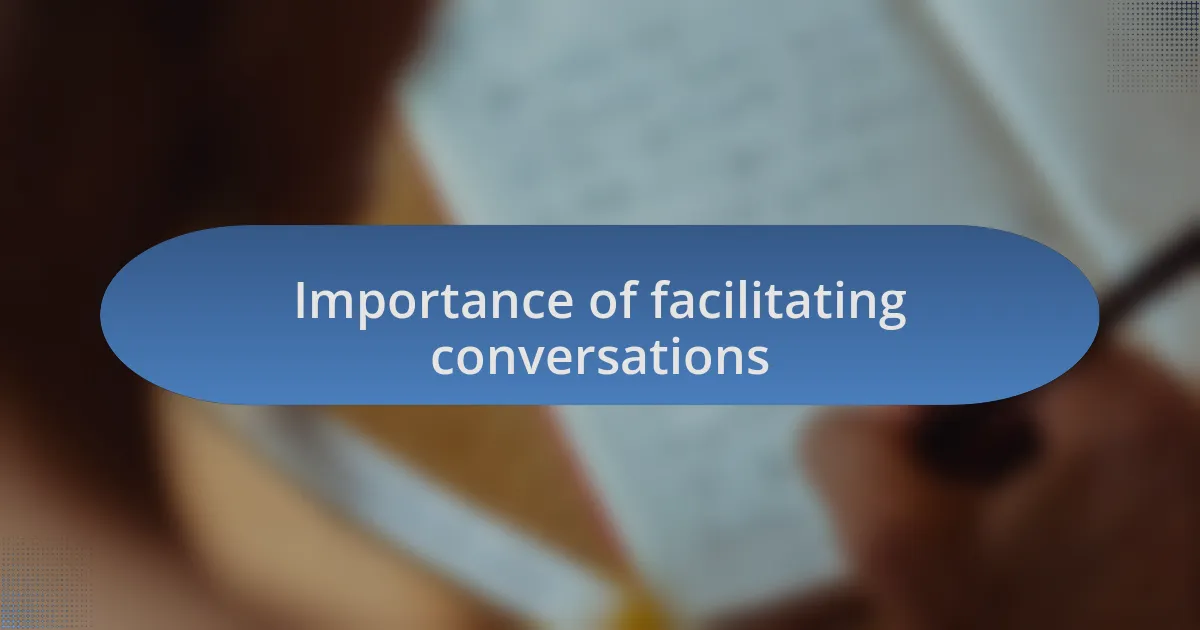 Importance of facilitating conversations