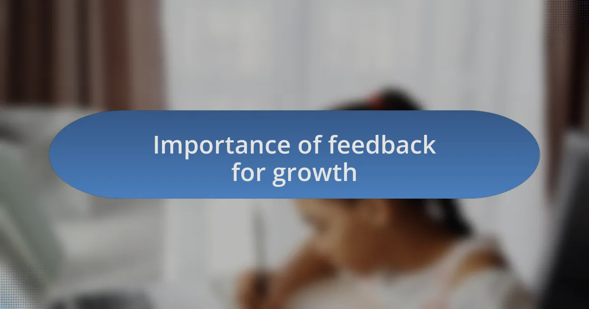 Importance of feedback for growth