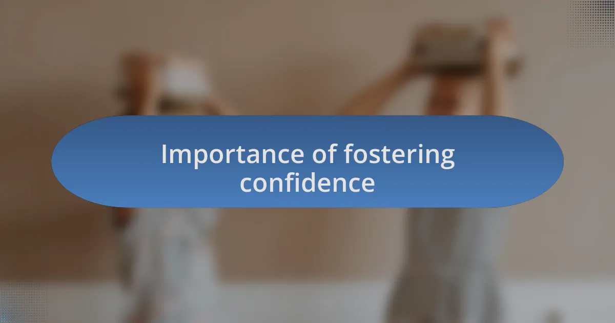 Importance of fostering confidence