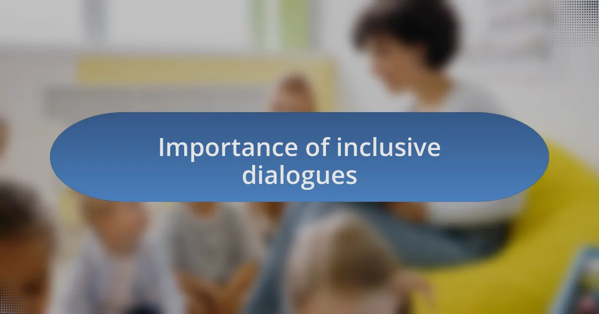 Importance of inclusive dialogues