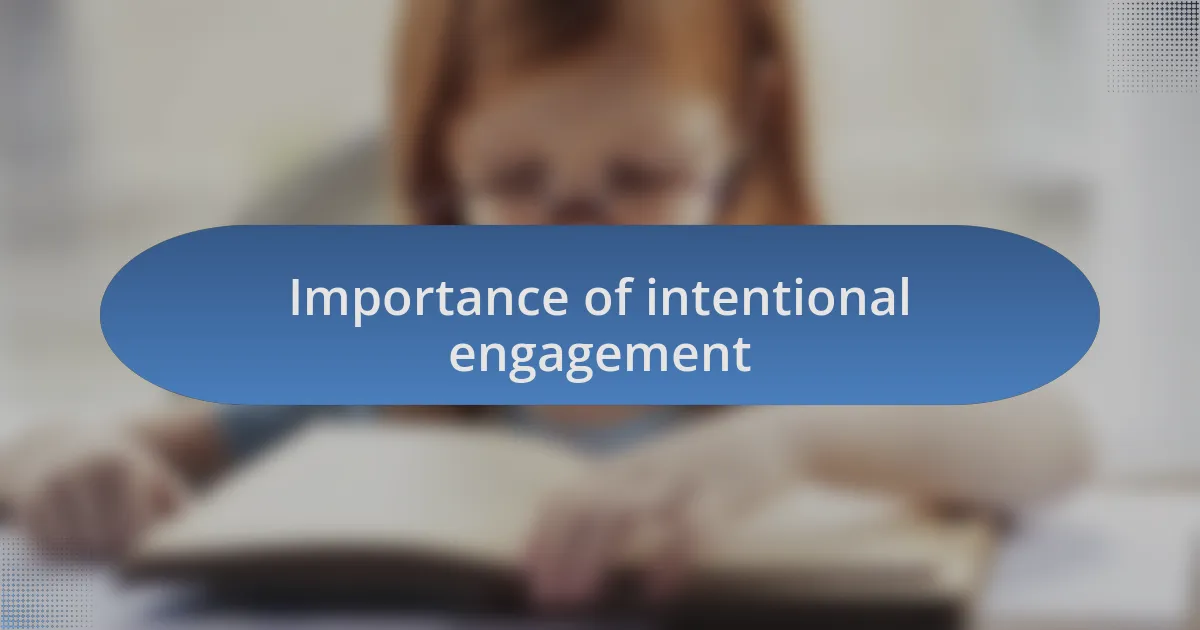 Importance of intentional engagement