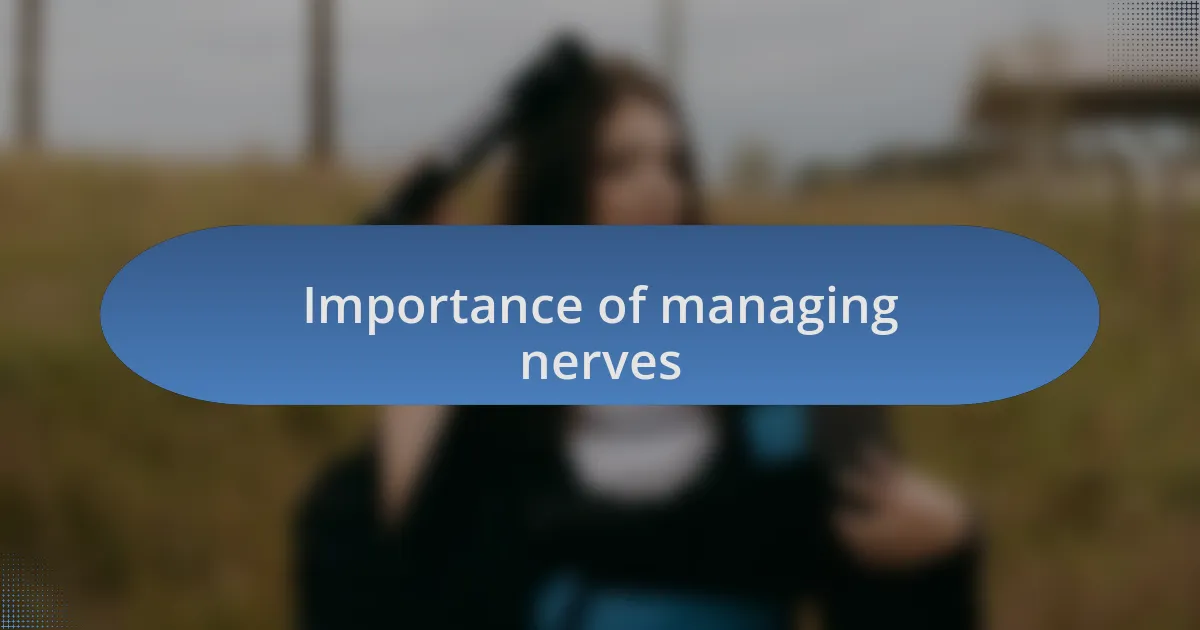 Importance of managing nerves