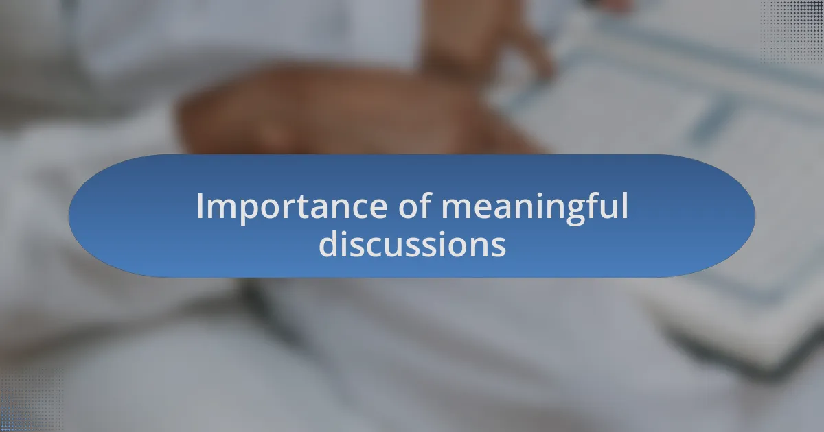 Importance of meaningful discussions