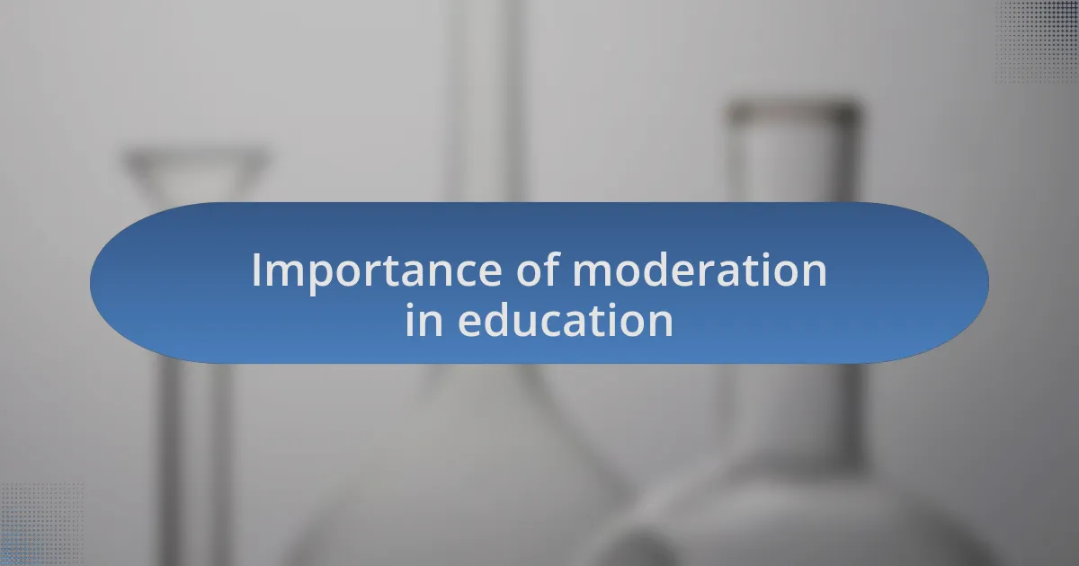 Importance of moderation in education
