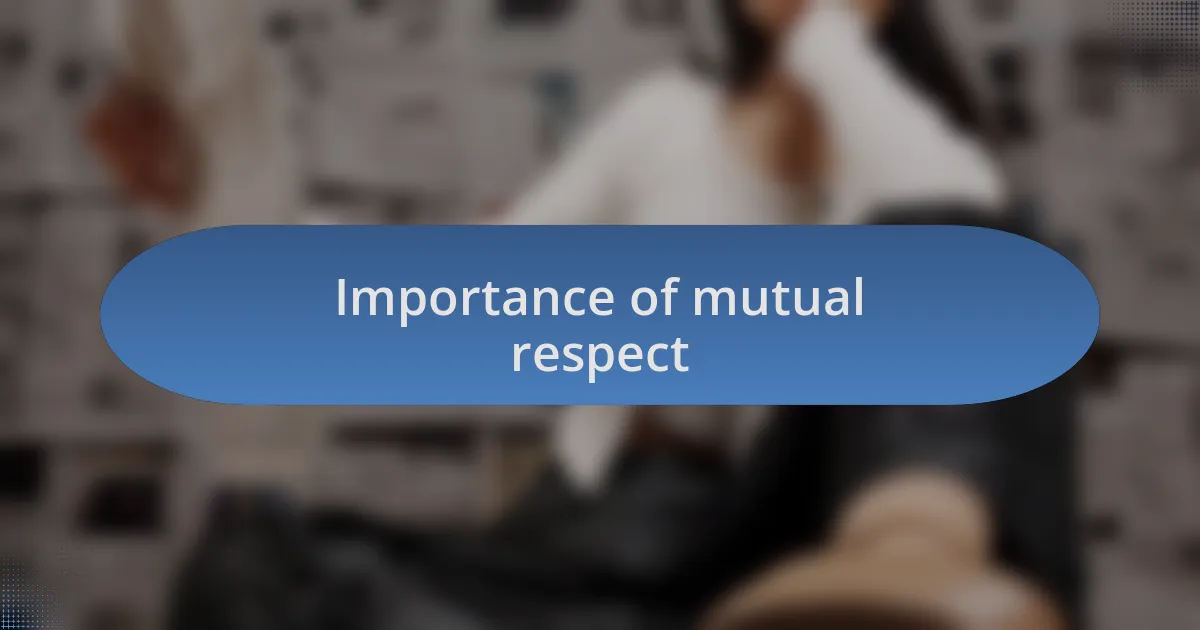 Importance of mutual respect