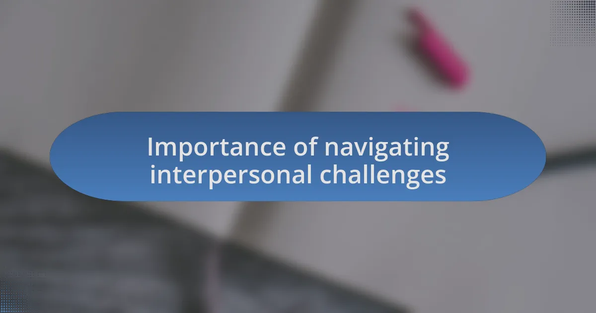 Importance of navigating interpersonal challenges