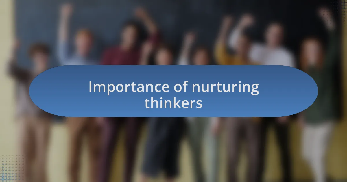 Importance of nurturing thinkers