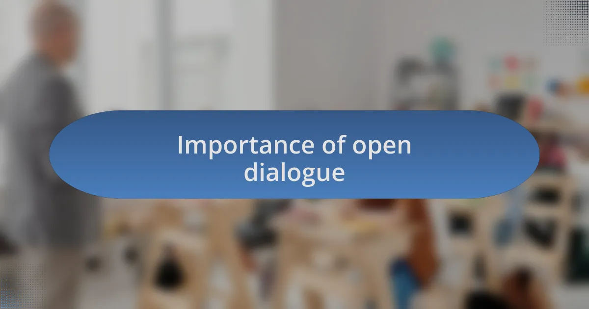 Importance of open dialogue