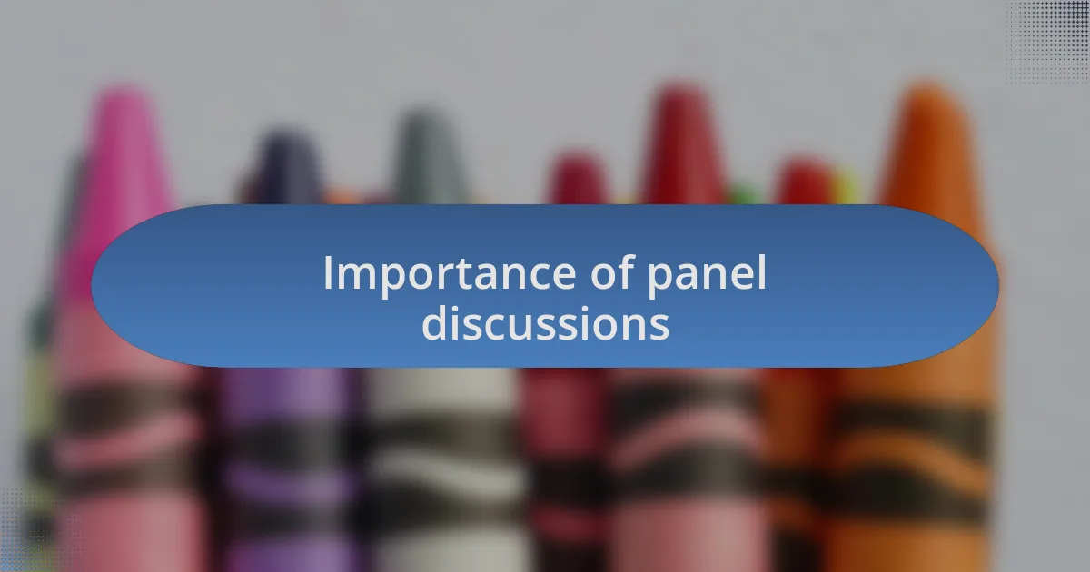 Importance of panel discussions