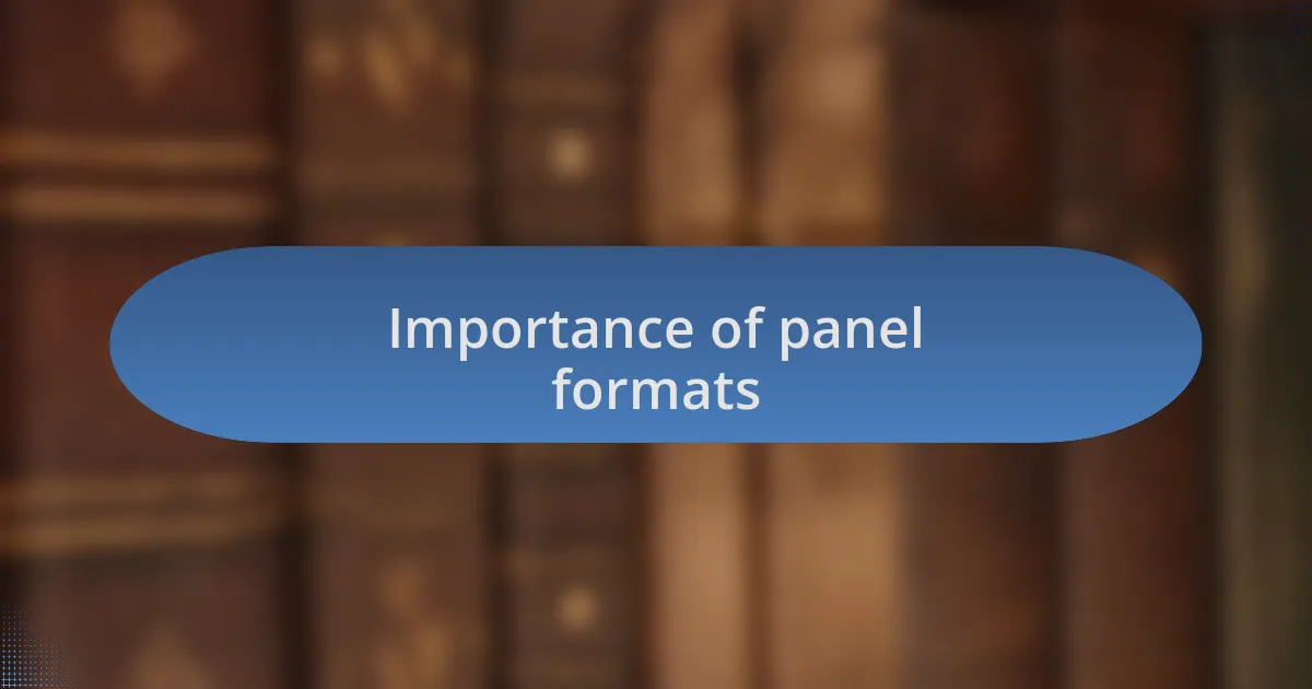 Importance of panel formats