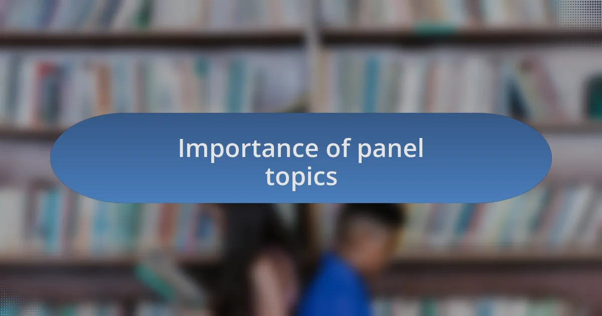 Importance of panel topics
