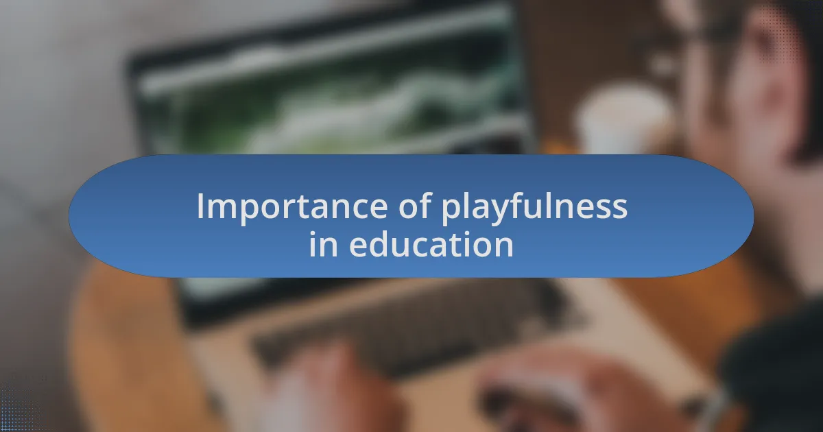 Importance of playfulness in education
