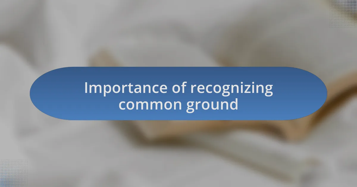 Importance of recognizing common ground