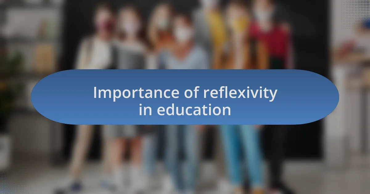Importance of reflexivity in education
