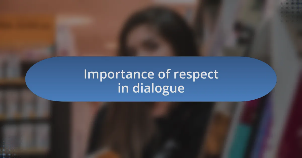 Importance of respect in dialogue