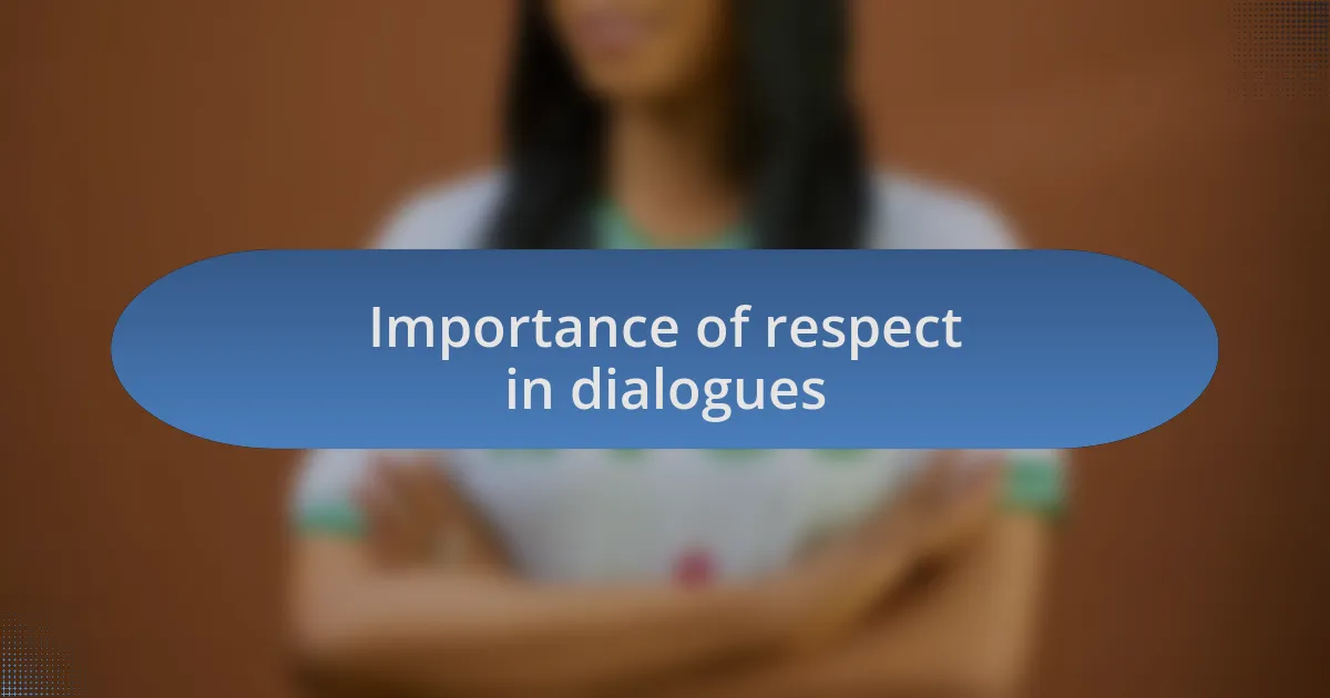 Importance of respect in dialogues
