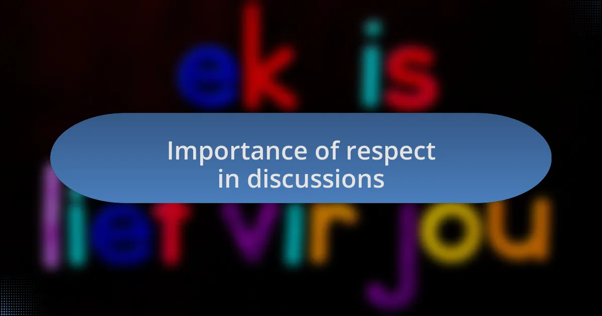 Importance of respect in discussions