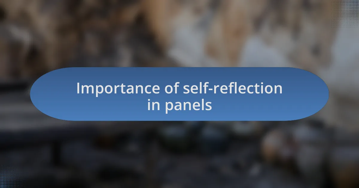 Importance of self-reflection in panels
