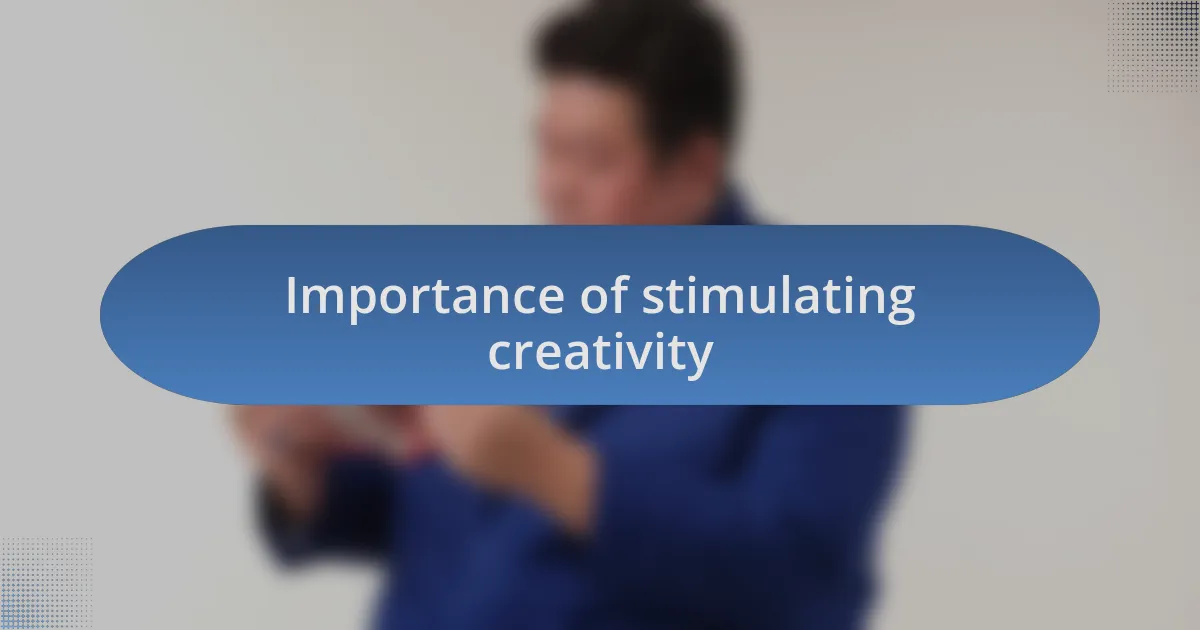 Importance of stimulating creativity