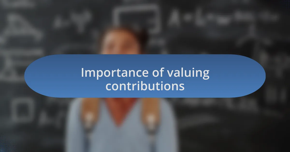 Importance of valuing contributions